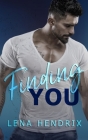 Finding You: A small-town brother's best friend romance By Lena Hendrix Cover Image
