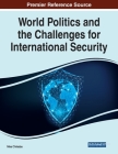 World Politics and the Challenges for International Security By Nika Chitadze (Editor) Cover Image