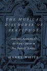 The Musical Discourse of Servitude: Authority, Autonomy, and the Work-Concept in Fux, Bach and Handel By Harry White Cover Image