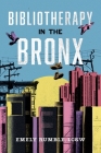 Bibliotherapy in the Bronx By Emely Rumble, LCSW Cover Image