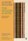 The Holker Album: Textile Samples and Industrial Espionage in the 18th Century By Ariane Fennetaux, John Styles Cover Image