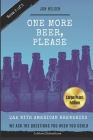 One More Beer, Please (LARGE PRINT EDITION): Q&A With American Breweries Vol. 2 Cover Image
