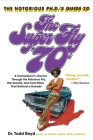 The Notorious Phd's Guide to the Super Fly '70s: A Connoisseur's Journey Through the Fabulous Flix, Hip Sounds, and Cool Vibes That Defined a Decade By Todd Boyd Cover Image