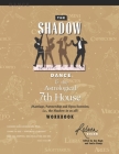 The Shadow Dance & the Astrological 7th House Workbook: (Marriage, Partnerships and Open Enemies; i.e. the Shadow in us all) By Ann Bugh (Editor), Janiss Stump, Rebeca Eigen Cover Image