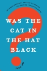 Was the Cat in the Hat Black?: The Hidden Racism of Children's Literature, and the Need for Diverse Books By Philip Nel Cover Image