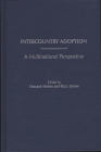 Intercountry Adoption: A Multinational Perspective By Howard Altstein, Rita J. Simon Cover Image