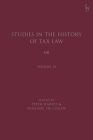 Studies in the History of Tax Law, Volume 10 By Dominic de Cogan (Editor), Peter Harris (Editor) Cover Image