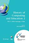 History of Computing and Education 2 (Hce2): Ifip 19th World Computer Congress, Wg 9.7, Tc 9: History of Computing, Proceedings of the Second Conferen (IFIP Advances in Information and Communication Technology #215) Cover Image