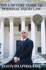 The Lawyers' Guide to Personal Injury Law By Jason Shapiro Cover Image