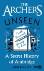 The Archers Unseen: A Secret History of Ambridge Cover Image