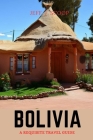 Bolivia: A requisite travel guide Cover Image