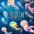 Bloom By Julia Seal, Julia Seal (Illustrator) Cover Image