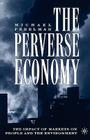 The Perverse Economy: The Impact of Markets on People and the Environment Cover Image