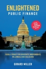 Enlightened Public Finance: Fiscal Literacy for Democrats, Independents, Millennials and Collegians By Girard Miller Cover Image