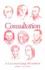 Consultation: A Universal Lamp of Guidance By John E. Kolstoe Cover Image