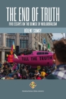 The End of Truth: Five Essays on The Demise of Neoliberalism By Bülent Somay Cover Image