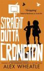 Straight Outta Crongton By Alex Wheatle Cover Image
