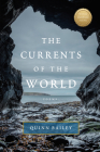 The Currents of the World: Poems By Quinn Bailey Cover Image