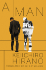 A Man By Keiichiro Hirano, Eli K. P. William (Translator) Cover Image