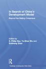 In Search of China's Development Model: Beyond the Beijing Consensus (Routledge Contemporary China) By S. Philip Hsu (Editor), Yu-Shan Wu (Editor), Suisheng Zhao (Editor) Cover Image