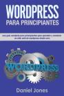 Wordpress Para Principiantes (Libro En Espanol/ Wordpress for Beginners Spanish: Una Completa Guia Para Principiantes Para Aprender Y Construir Sitios Cover Image