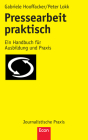 Pressearbeit Praktisch: Ein Handbuch Für Ausbildung Und Praxis (Journalistische Praxis) By Gabriele Hooffacker, Peter Lokk Cover Image