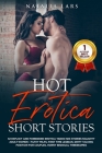 Hot Erotica Short Stories - 32 Explicit and Forbidden Erotic Taboo Hot Sex Stories Naughty Adult Women: Filthy Milfs, First Time Lesbian, Dirty Talkin By Natalia Lars Cover Image