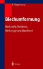 Blechumformung: Verfahren, Werkzeuge Und Maschinen (VDI-Buch) Cover Image