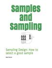 Samples and Sampling: Sampling Design: How to select a good sample By Saba Pervez Cover Image