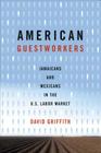 American Guestworkers: Jamaicans and Mexicans in the U.S. Labor Market (Rural Studies) Cover Image