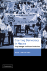 Courting Democracy in Mexico: Party Strategies and Electoral Institutions By Todd A. Eisenstadt Cover Image