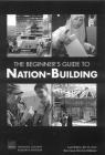 The Beginner's Guide to Nation-Building By James Dobbins Cover Image