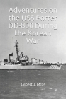 Adventures on the USS Porter DD-800 During the Korean War By Gilbert J. Mros Cover Image