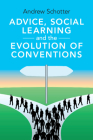 Advice, Social Learning and the Evolution of Conventions By Andrew Schotter Cover Image