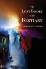The Lost Books of the Bestiary By Chapman Hood Frazier Cover Image