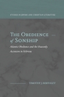 The Obedience of Sonship: Adamic Obedience and the Heavenly Ascension in Hebrews Cover Image