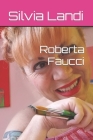 Roberta Faucci By Silvia Landi Cover Image