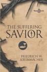 The Suffering Savior By Vasile Lazar (Editor), Friedrich Wilhelm Krummacher Cover Image