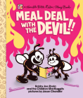 Meal Deal with the Devil: (A Bobby Joe Ebola Read-Along Storybook and CD) (Punx) By Dan Abbott, Corbett Redford, Bobby Joe Ebola and the Children Macnugg Cover Image