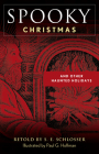 Spooky Christmas: And Other Haunted Holidays By S. E. Schlosser, Paul G. Hoffman (Illustrator) Cover Image