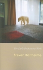 The Early Posthumous Work By Steven Barthelme Cover Image