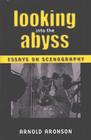 Looking Into the Abyss: Essays on Scenography (Theater: Theory/Text/Performance) By Arnold Aronson Cover Image