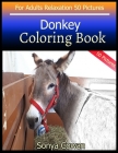 Donkey Coloring Book For Adults Relaxation 50 pictures: Donkey sketch coloring book Creativity and Mindfulness By Sonya Cowan Cover Image