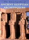 The Encyclopedia of Ancient Egyptian Architecture Cover Image
