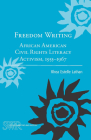 Freedom Writing: African American Civil Rights Literacy Activism, 1955-1967 (Studies in Writing and Rhetoric) By Rhea Estelle Lathan Cover Image