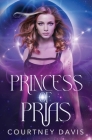 Princess of Prias By Courtney Davis Cover Image