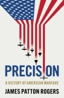 Precision: A History of American Warfare Cover Image