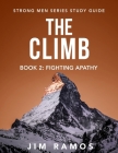 The Climb: Fighting Apathy (Book 2 of 5) By Jim Ramos Cover Image