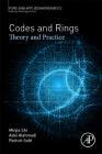 Codes and Rings: Theory and Practice Volume - (Pure and Applied Mathematics) Cover Image