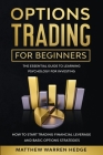 Options Trading For Beginners: The Essential Guide to Learning Psychology for Investing: How to Start Trading Financial Leverage and Basic Options St Cover Image